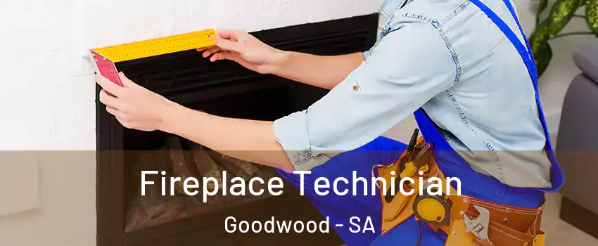 Fireplace Technician Goodwood - SA