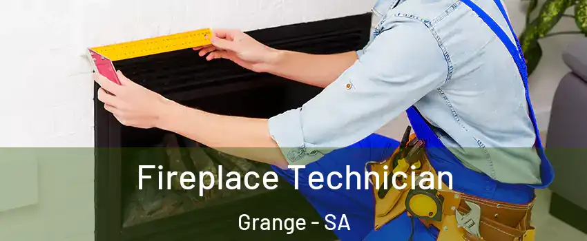  Fireplace Technician Grange - SA