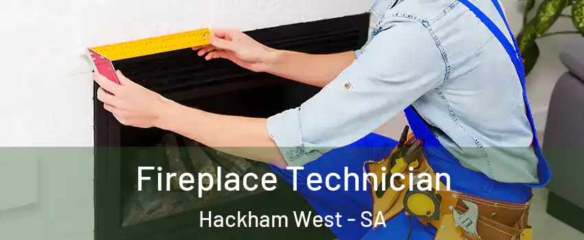  Fireplace Technician Hackham West - SA