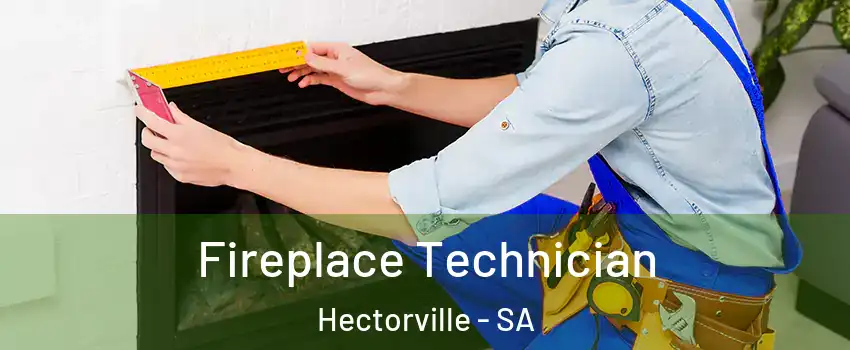 Fireplace Technician Hectorville - SA