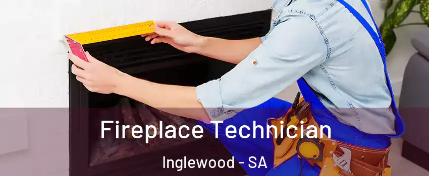 Fireplace Technician Inglewood - SA