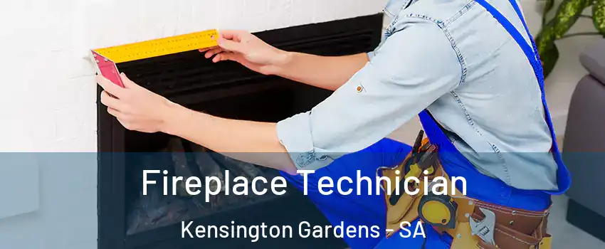 Fireplace Technician Kensington Gardens - SA