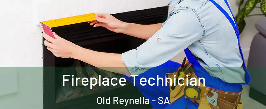 Fireplace Technician Old Reynella - SA