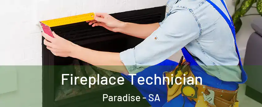 Fireplace Technician Paradise - SA