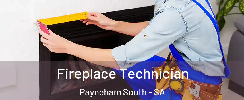 Fireplace Technician Payneham South - SA