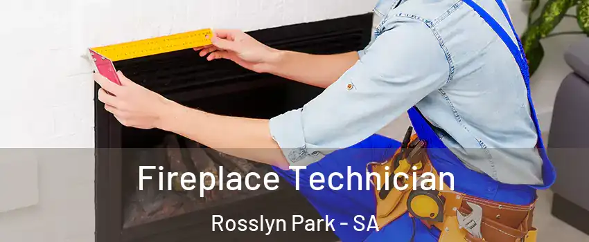 Fireplace Technician Rosslyn Park - SA