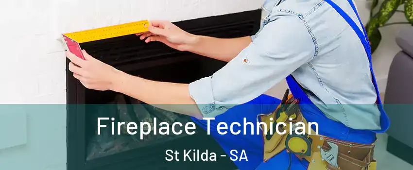 Fireplace Technician St Kilda - SA