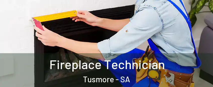  Fireplace Technician Tusmore - SA