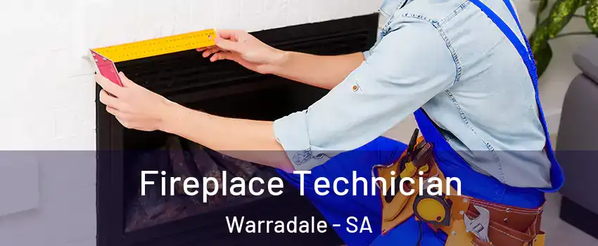 Fireplace Technician Warradale - SA