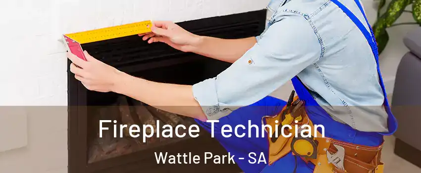 Fireplace Technician Wattle Park - SA