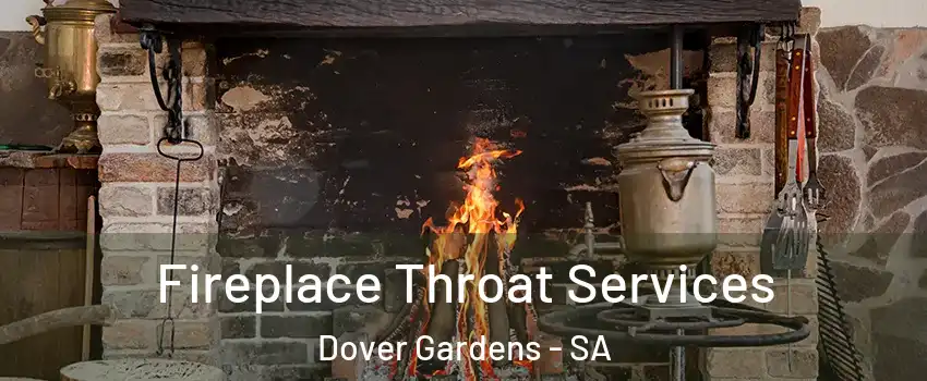  Fireplace Throat Services Dover Gardens - SA