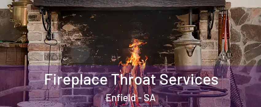  Fireplace Throat Services Enfield - SA