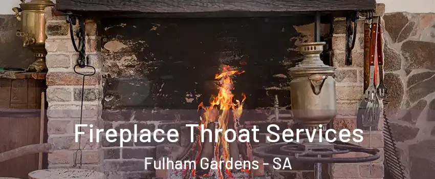 Fireplace Throat Services Fulham Gardens - SA