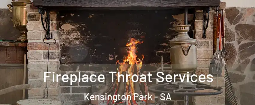 Fireplace Throat Services Kensington Park - SA