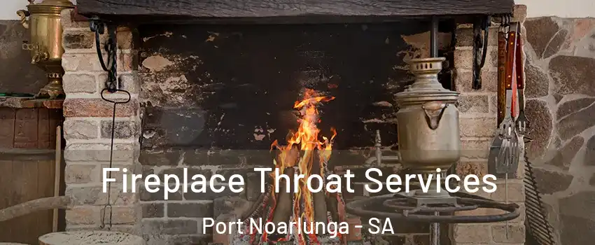 Fireplace Throat Services Port Noarlunga - SA
