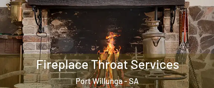 Fireplace Throat Services Port Willunga - SA