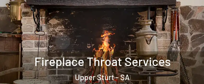 Fireplace Throat Services Upper Sturt - SA