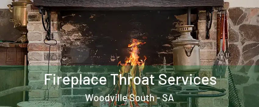 Fireplace Throat Services Woodville South - SA