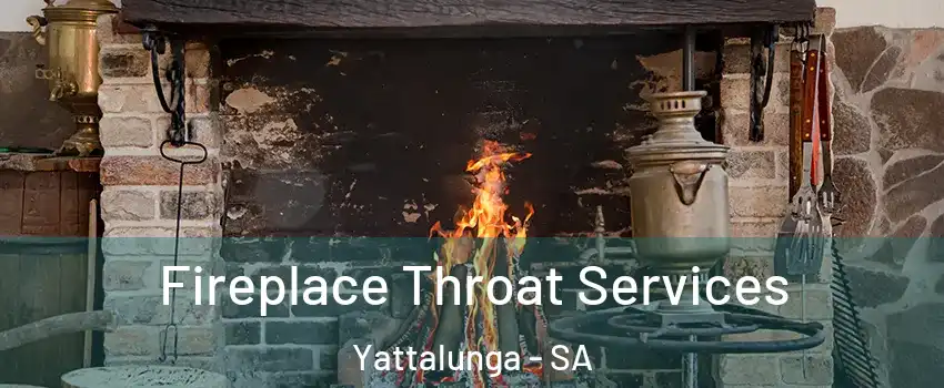 Fireplace Throat Services Yattalunga - SA