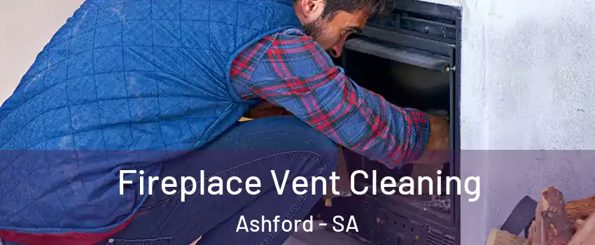 Fireplace Vent Cleaning Ashford - SA