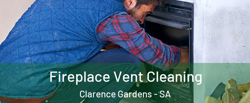 Fireplace Vent Cleaning Clarence Gardens - SA