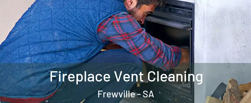 Fireplace Vent Cleaning Frewville - SA