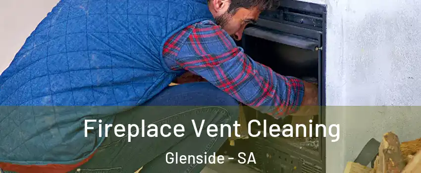  Fireplace Vent Cleaning Glenside - SA