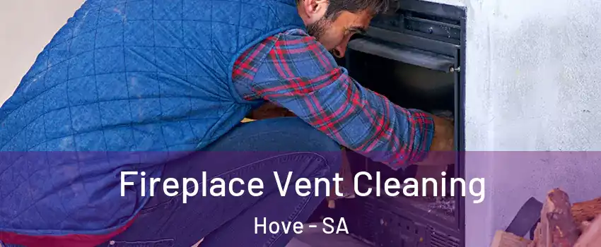 Fireplace Vent Cleaning Hove - SA