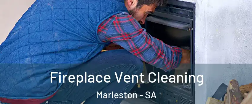 Fireplace Vent Cleaning Marleston - SA