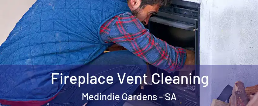 Fireplace Vent Cleaning Medindie Gardens - SA