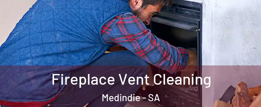 Fireplace Vent Cleaning Medindie - SA