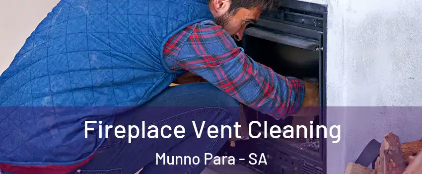 Fireplace Vent Cleaning Munno Para - SA