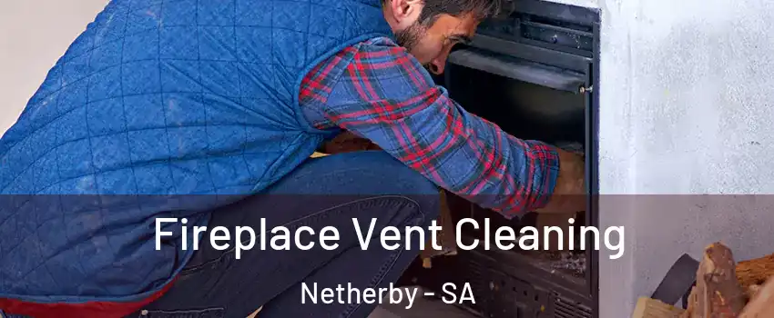 Fireplace Vent Cleaning Netherby - SA