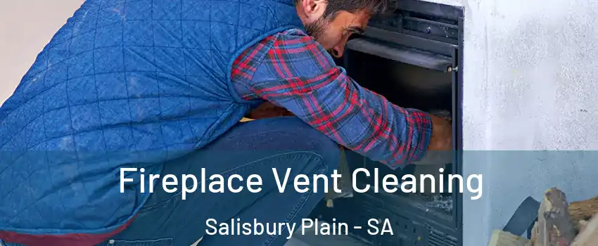 Fireplace Vent Cleaning Salisbury Plain - SA