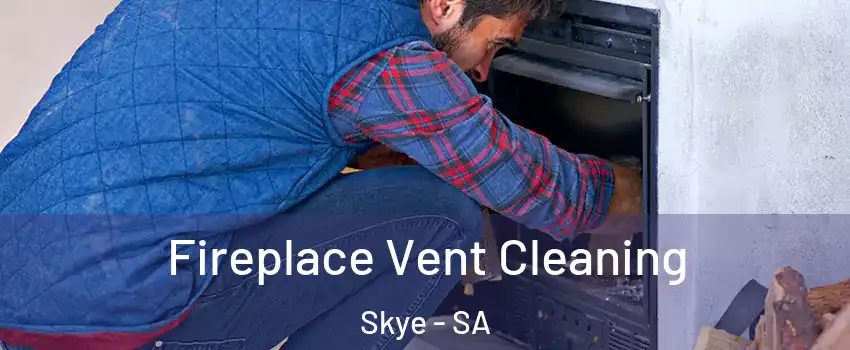 Fireplace Vent Cleaning Skye - SA
