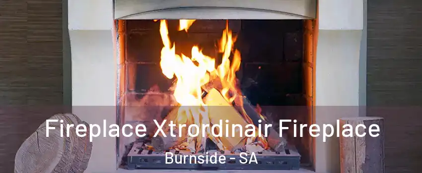 Fireplace Xtrordinair Fireplace Burnside - SA