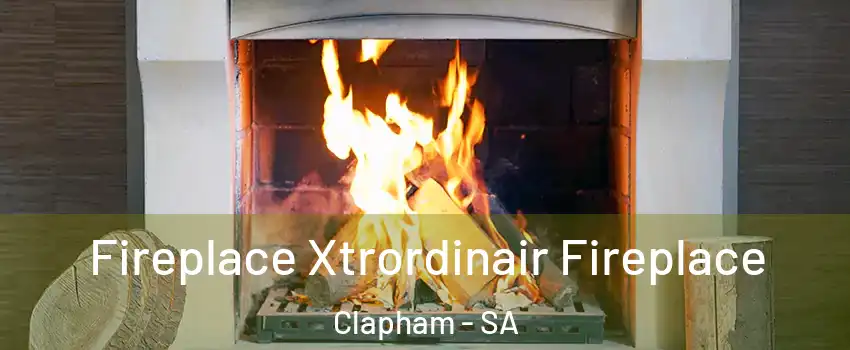 Fireplace Xtrordinair Fireplace Clapham - SA
