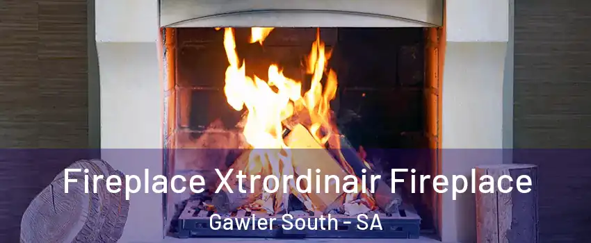 Fireplace Xtrordinair Fireplace Gawler South - SA