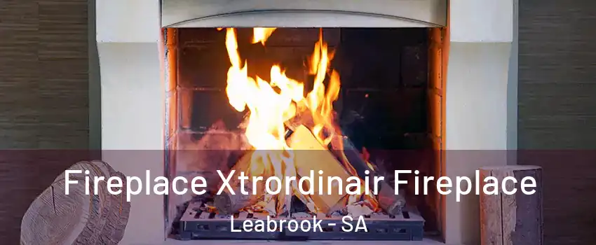 Fireplace Xtrordinair Fireplace Leabrook - SA