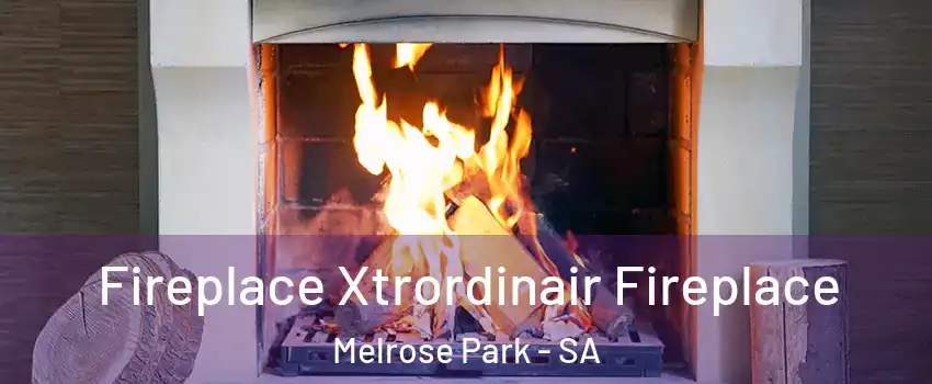 Fireplace Xtrordinair Fireplace Melrose Park - SA