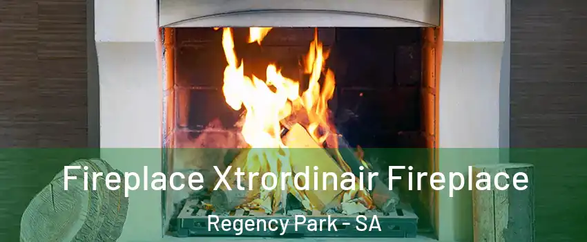 Fireplace Xtrordinair Fireplace Regency Park - SA