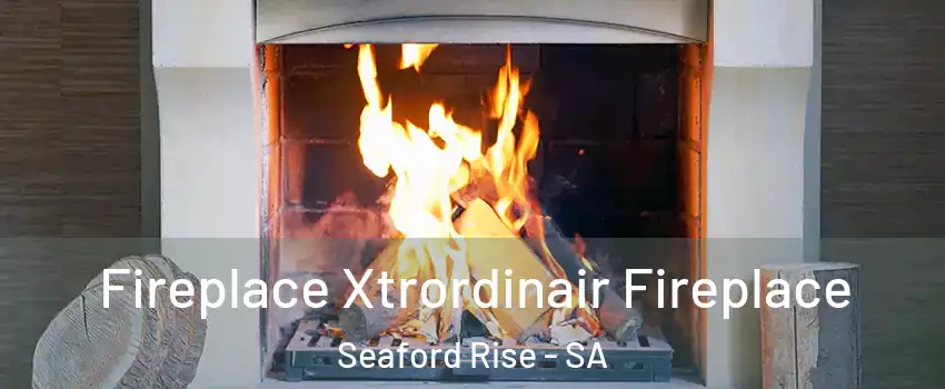 Fireplace Xtrordinair Fireplace Seaford Rise - SA