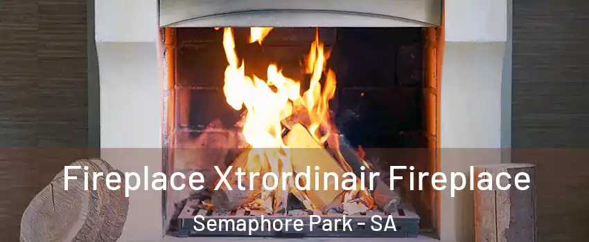 Fireplace Xtrordinair Fireplace Semaphore Park - SA