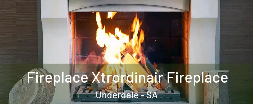 Fireplace Xtrordinair Fireplace Underdale - SA