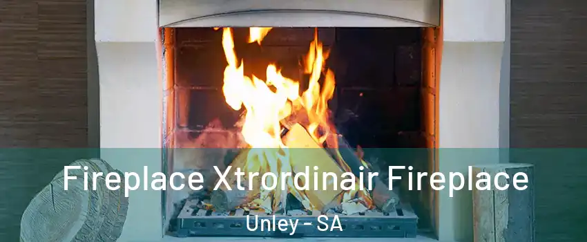Fireplace Xtrordinair Fireplace Unley - SA