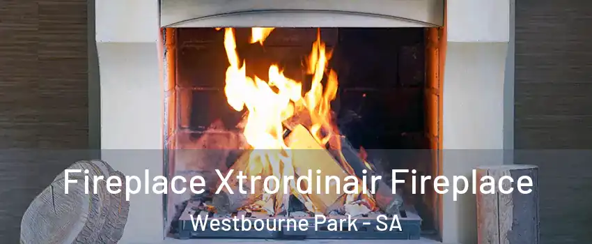 Fireplace Xtrordinair Fireplace Westbourne Park - SA
