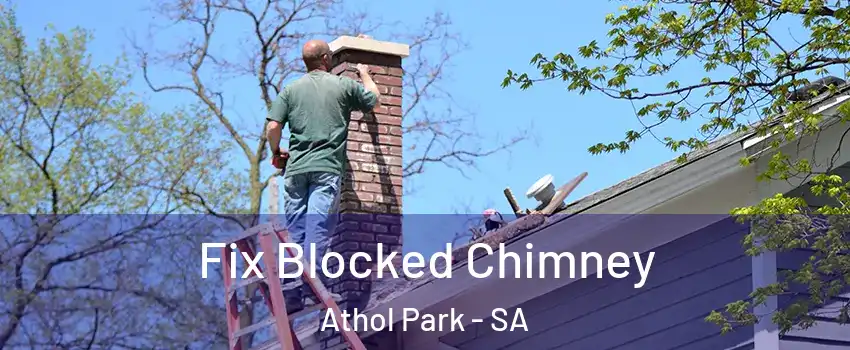 Fix Blocked Chimney Athol Park - SA