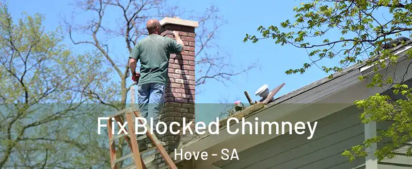 Fix Blocked Chimney Hove - SA