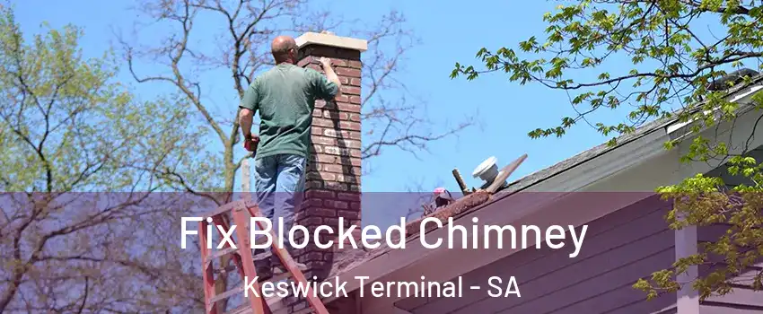 Fix Blocked Chimney Keswick Terminal - SA