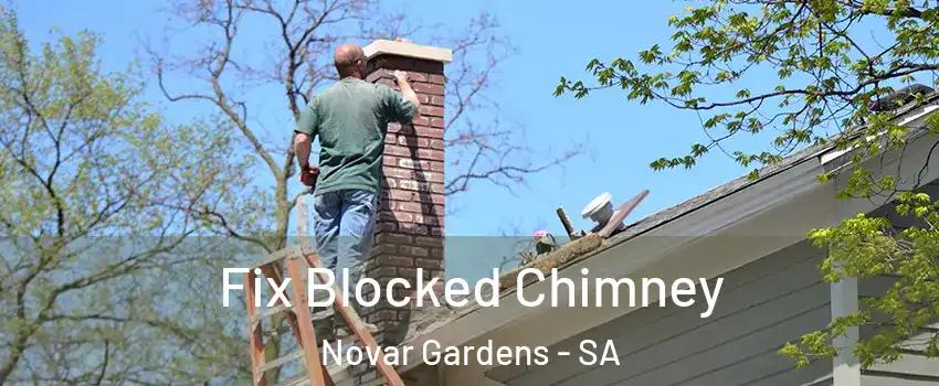 Fix Blocked Chimney Novar Gardens - SA